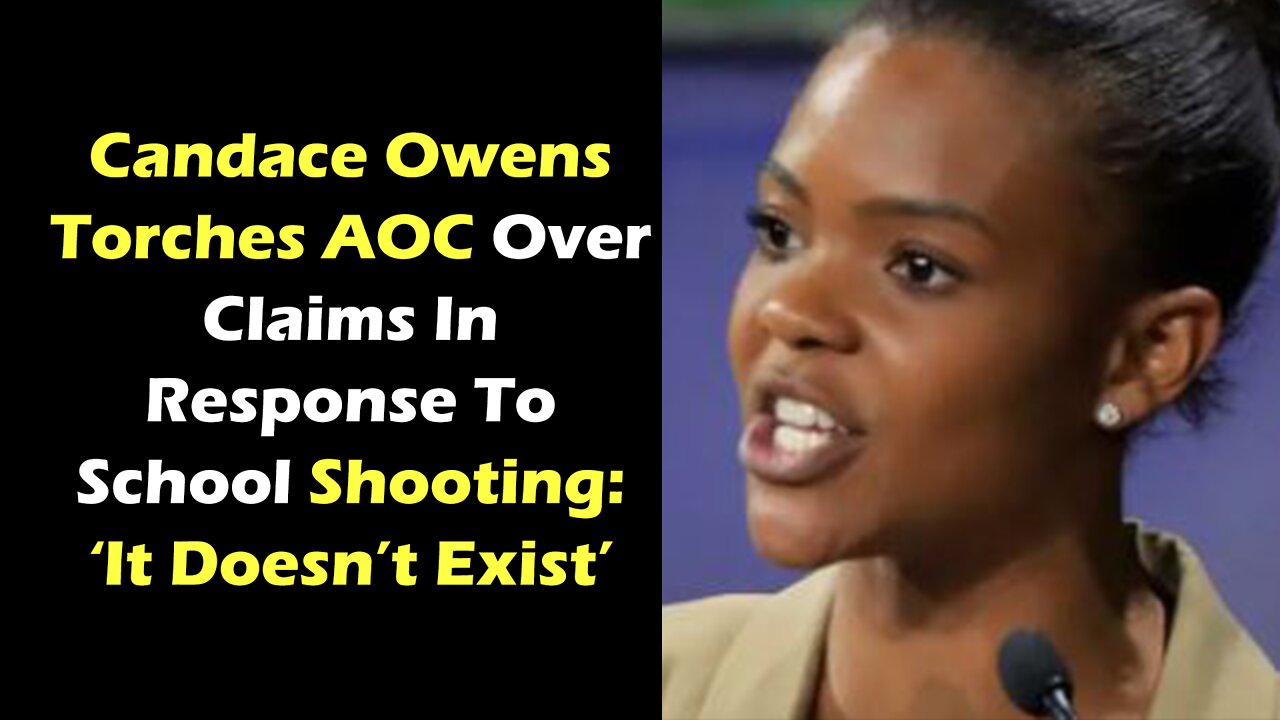 Candace Owens Torches AOC Over Claims In Response To School Shooting ‘It Doesn’t Exist’