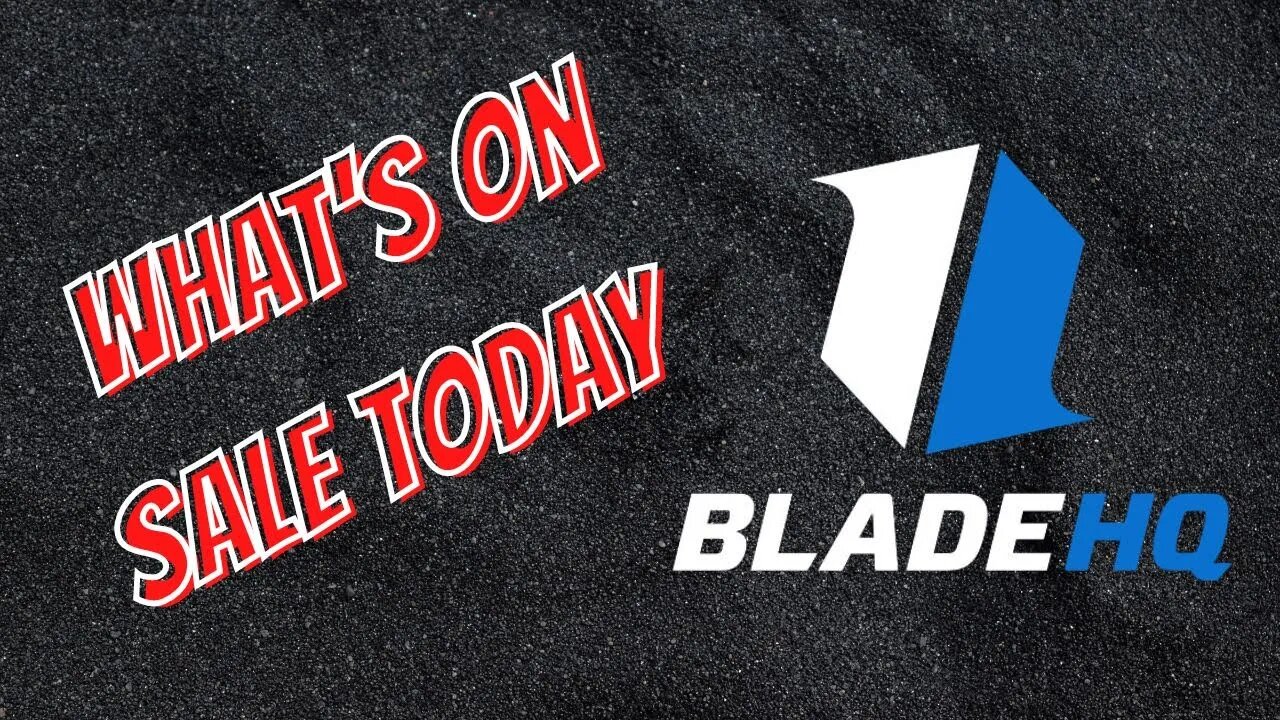 WHAT'S ON SALE AT BLADE HQ