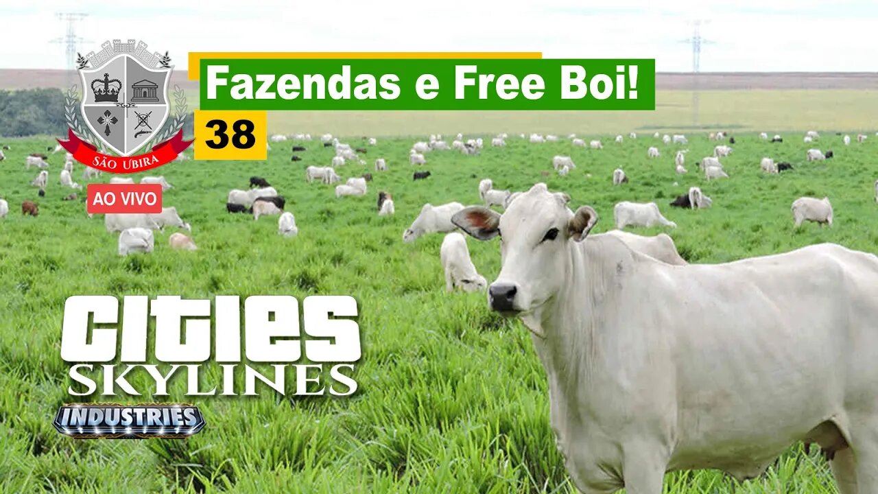 Cities Skylines: Agro é POP + Free Boi - São Ubira 38 - Ao Vivo.