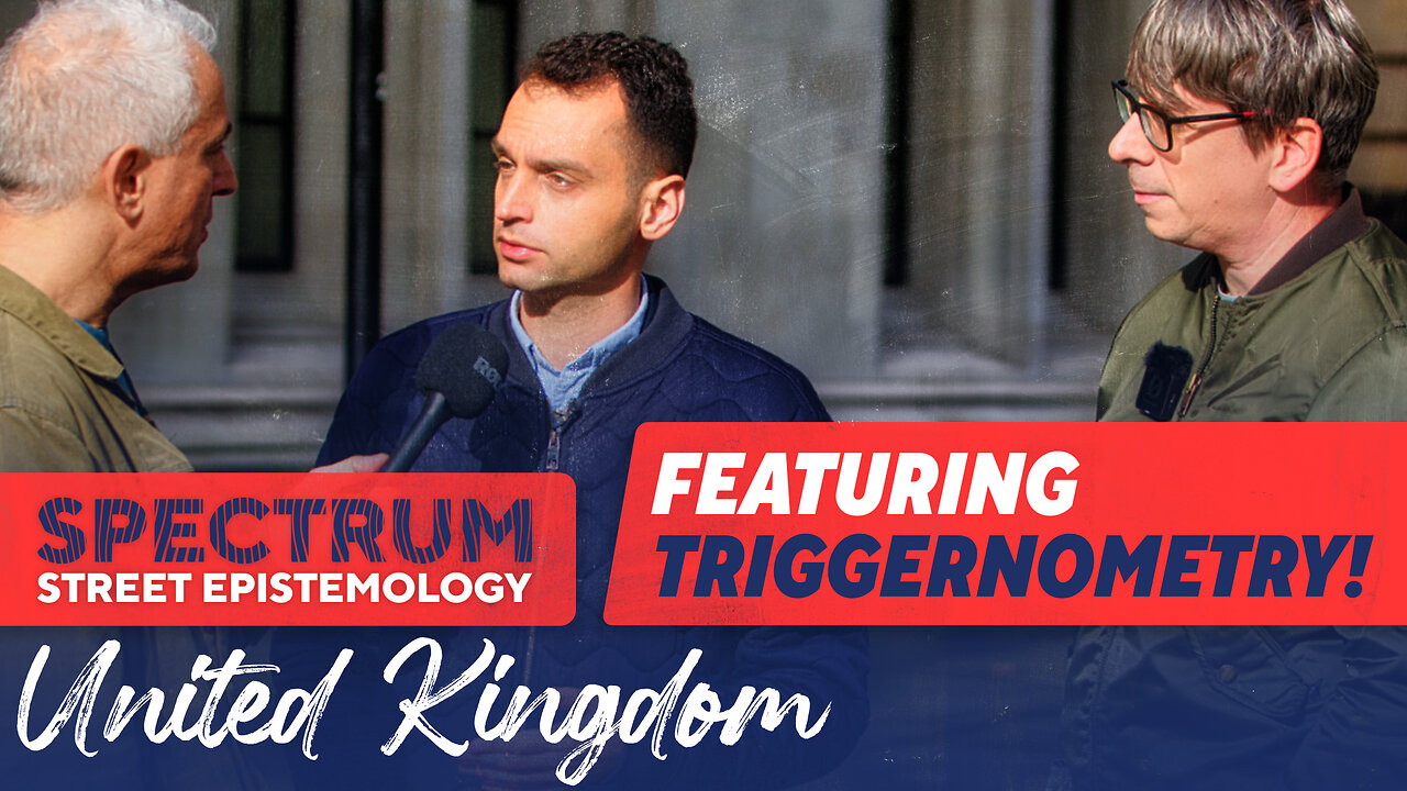 Triggernometry Hosts Play Spectrum Street Epistemology (Part 1) w/Konstantin Kisin & Francis Foster