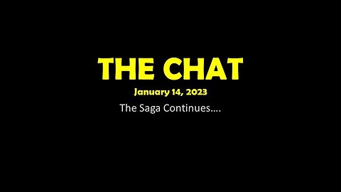 The Chat (01/14/2022) The Saga Continues....