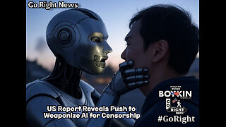 US Report Reveals Push to Weaponize AI for Censorship #GoRightNews