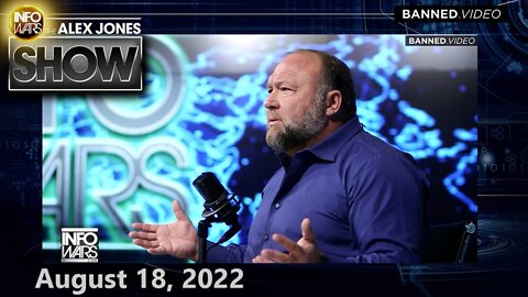 THURSDAY FULL SHOW 8/17/22 – Top Scientists Warn Toxic Proteins