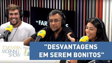 Aline Riscado e Felipe Roque pontuam as "desvantagens em serem bonitos"