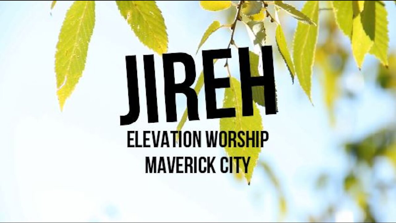 Jireh (Lyrics) | Elevation Worship & Maverick City