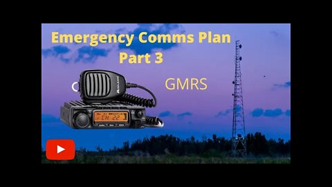 Emergency Communications Plan Part 3: GMRS