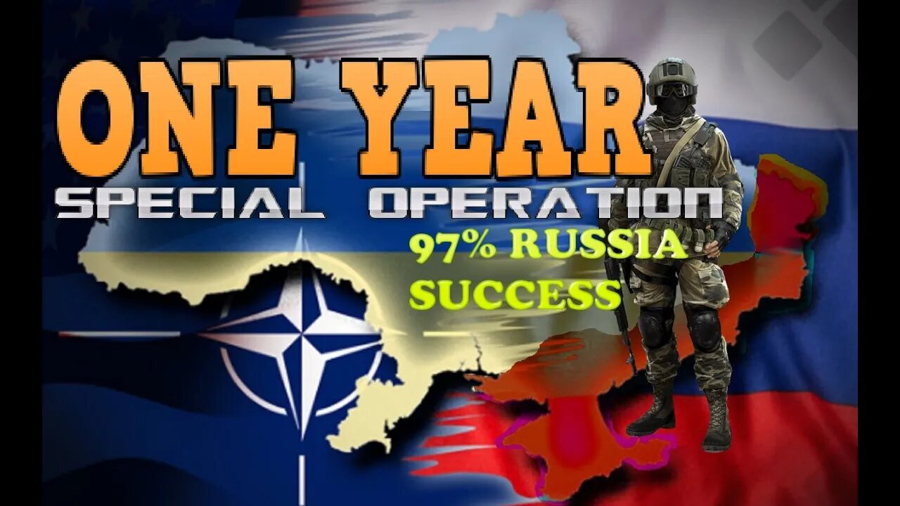 ONE YEAR! Russia achieved 97% of its Stated Objectives, UKRAINATO just wasted Lives and Our Money