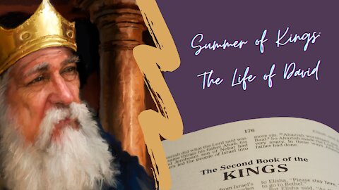 Summer of Kings session 2 - The Life of David