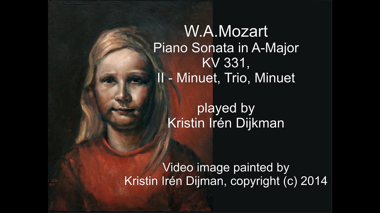 W.A. Mozart , Piano Sonata in A - Major, KV 331, II - Minuet, Trio, Minuet, by Kristin Irén Dijkman