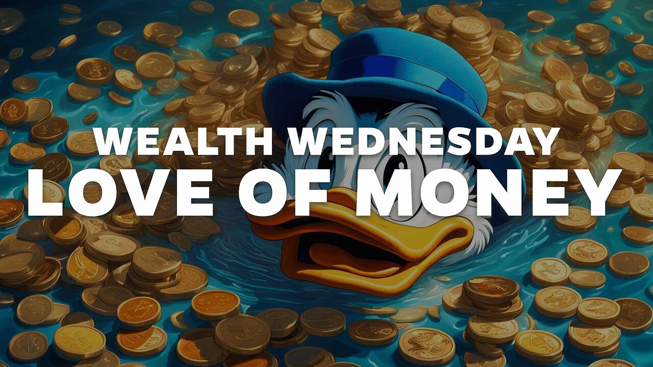 Wealth Wednesday: The Love of Money