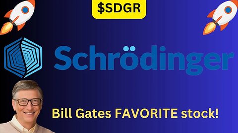 Bill Gates Owns 10%+ of $SDGR (Schrödinger), MASSIVE upside for SDGR!