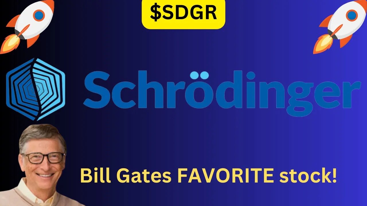 Bill Gates Owns 10%+ of $SDGR (Schrödinger), MASSIVE upside for SDGR!