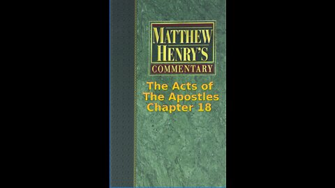 Matthew Henry's Commentary on the Whole Bible. Audio produced by Irv Risch. Acts, Chapter 18