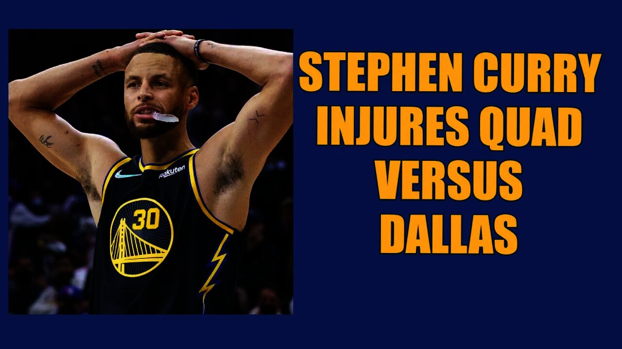 Golden State Warriors guard Stephen Curry Injures Quad Versus Dallas Mavericks ; May Miss Time