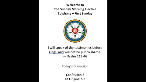 22-01-09 Sunday Elective Discussion of Augsburg Confession 2 - Original Sin