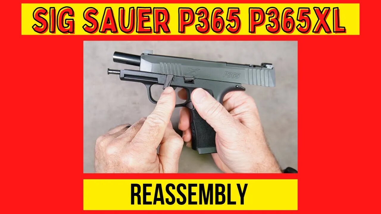 Sig Sauer P365 & P365XL Reassembly