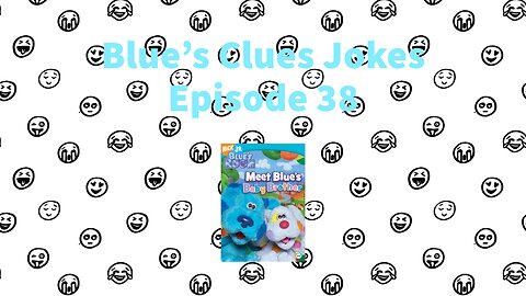 Blue's Clues Jokes - Episode 38 - Meet Blue's Baby Brother