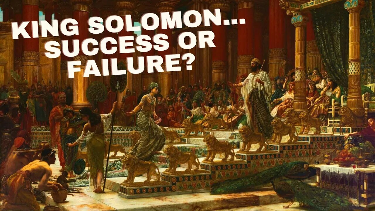 WAS SOLOMON A SUCCESS - OR A FAILURE?