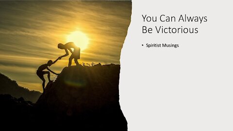 You Can Always Be Victorious