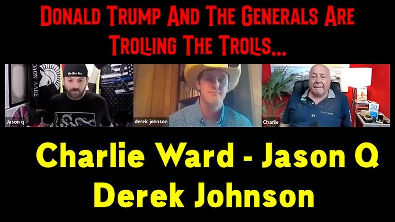 Derek Johnson & Charlie Ward & Jason Q: Donald Trump And The Generals Are Trolling The Trolls...