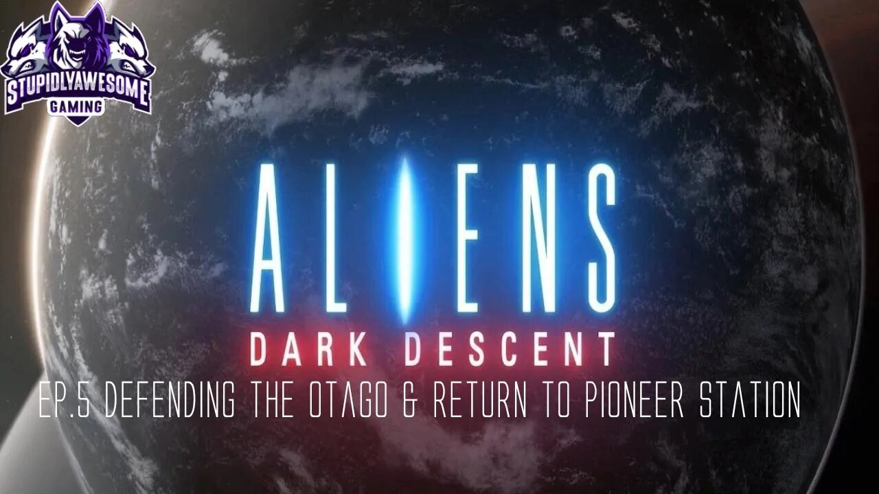 Aliens Dark Decent Ep.5 Defending The Otago & Return to Pioneer station