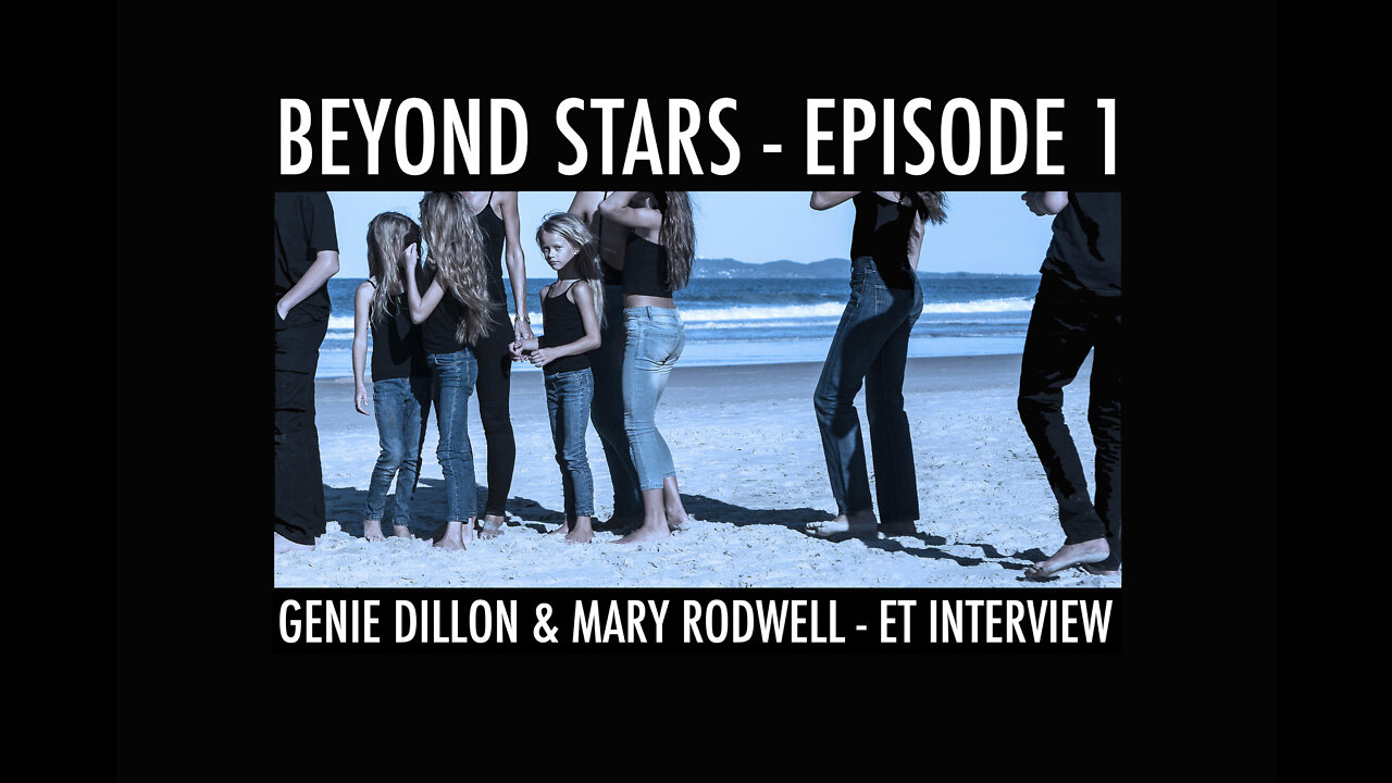 BEYOND STARS - EPISODE 1 - GENIE DILLON & MARY RODWELL - ET INTERVIEW