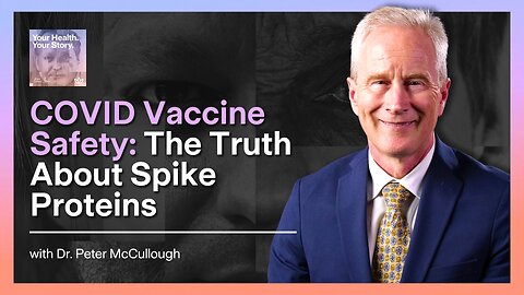 COVID Vaccine Safety: The Truth About Spike Proteins