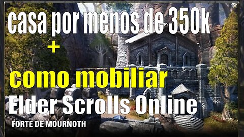 Como comprar e mobiliar casa Elder Scrolls Online + dica de casa barata ESO