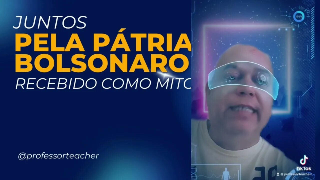 Juntos pela pátria. Bolsonaro recebido como mito