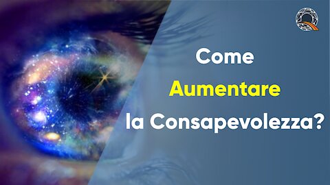 🤩 Come Aumentare la Consapevolezza?