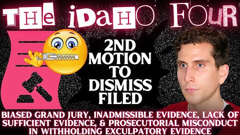 Anne Taylor OFFICIALLY Files 🚨SECOND MOTION TO DISMISS🚨 In State of Idaho v Bryan Kohberger