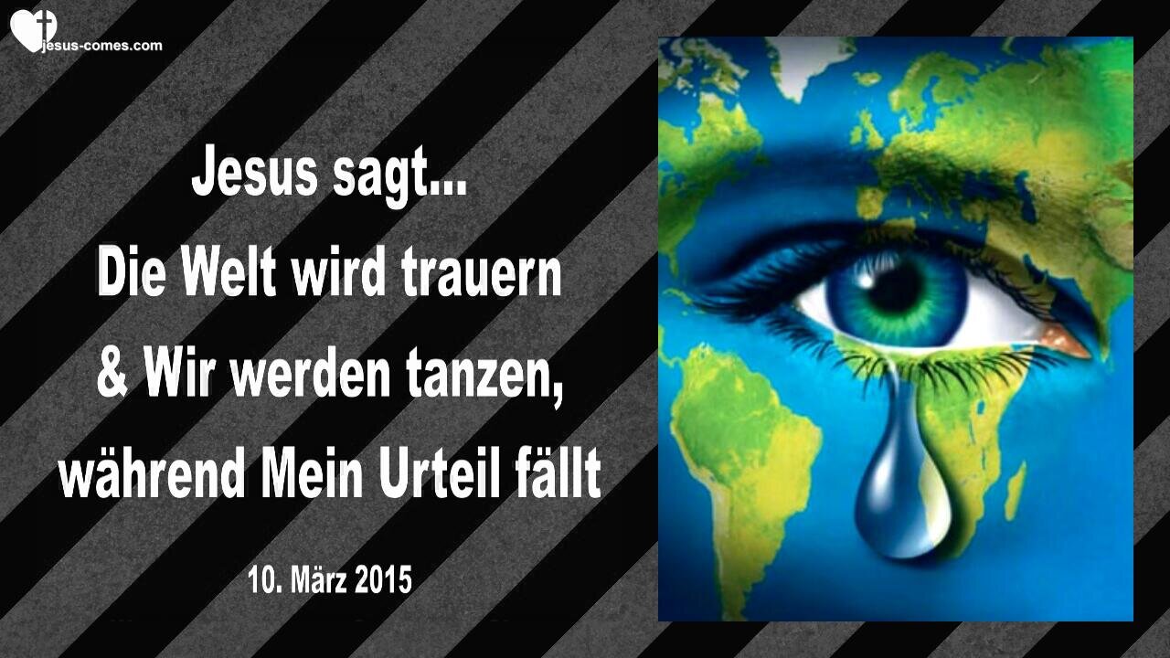 Die Welt wird trauern & Wir werden tanzen... Während Mein Urteil fällt ❤️ Liebesbrief von Jesus