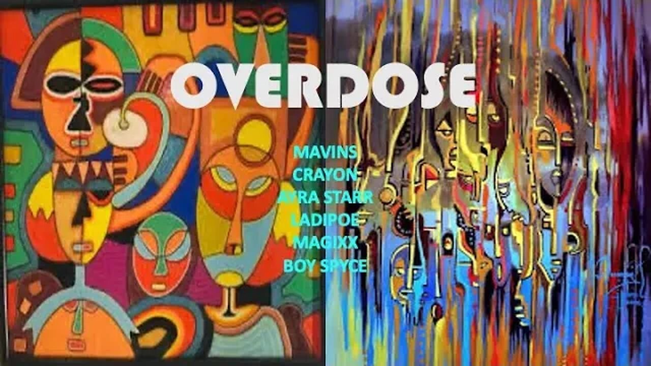 Overloading (Overdose) - Mavins, Crayon, Ayra Starr, LADIPOE, Magixx & Boy Spyce (Original lyrics)