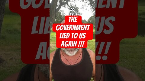 THE GOVERNMENT LIED TO US AGAIN! #shorts