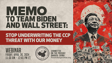 Webinar | Memo to Team Biden and Wall Street: Stop Underwriting the CCP Threat with Our Money