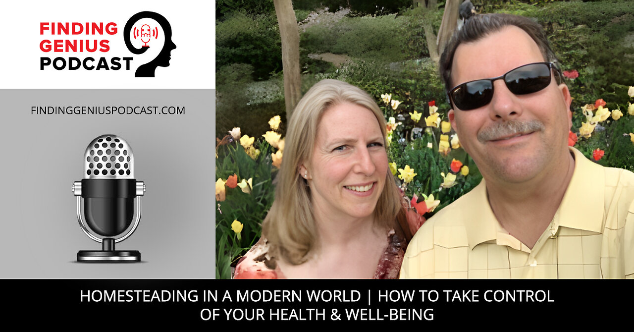 Homesteading In A Modern World | How To Take Control Of Your Health & Well-Being