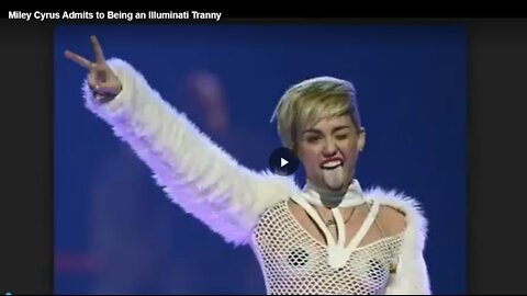 Miley Cyrus Admits to Being an Illuminati Tranny!!