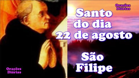 Santo do dia 22 de agosto, São Filipe