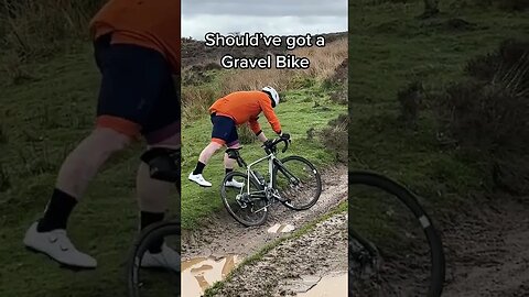 Should’ve Got A Gravel Bike!