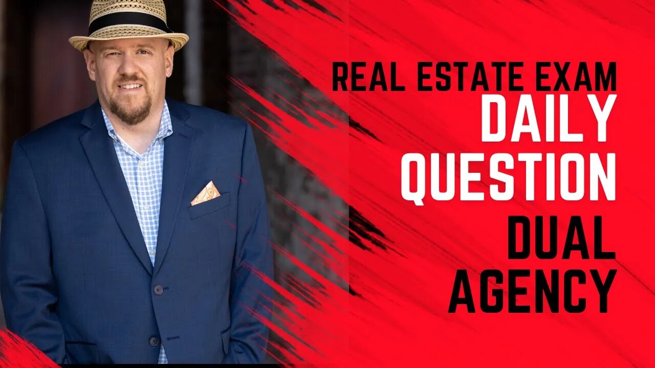 Dual Agency: Real Estate Exam Question Of The Day