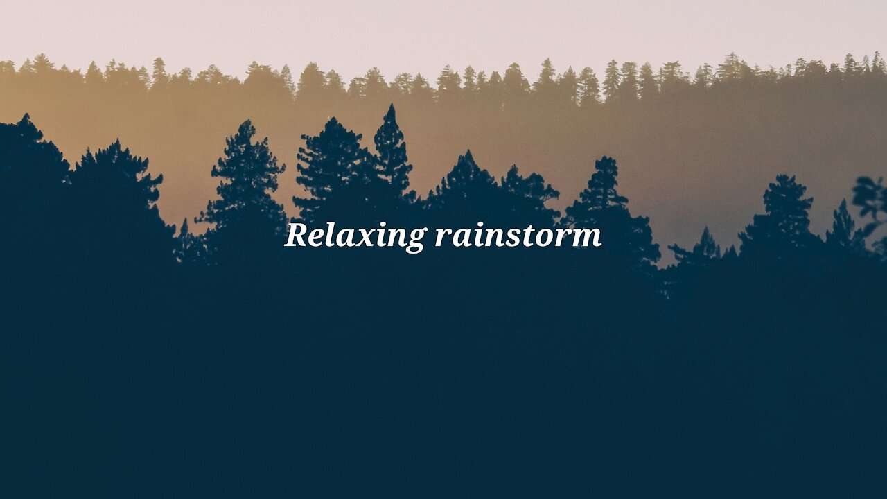 Rainstorm sounds for relaxing, studying or to fall a sleep