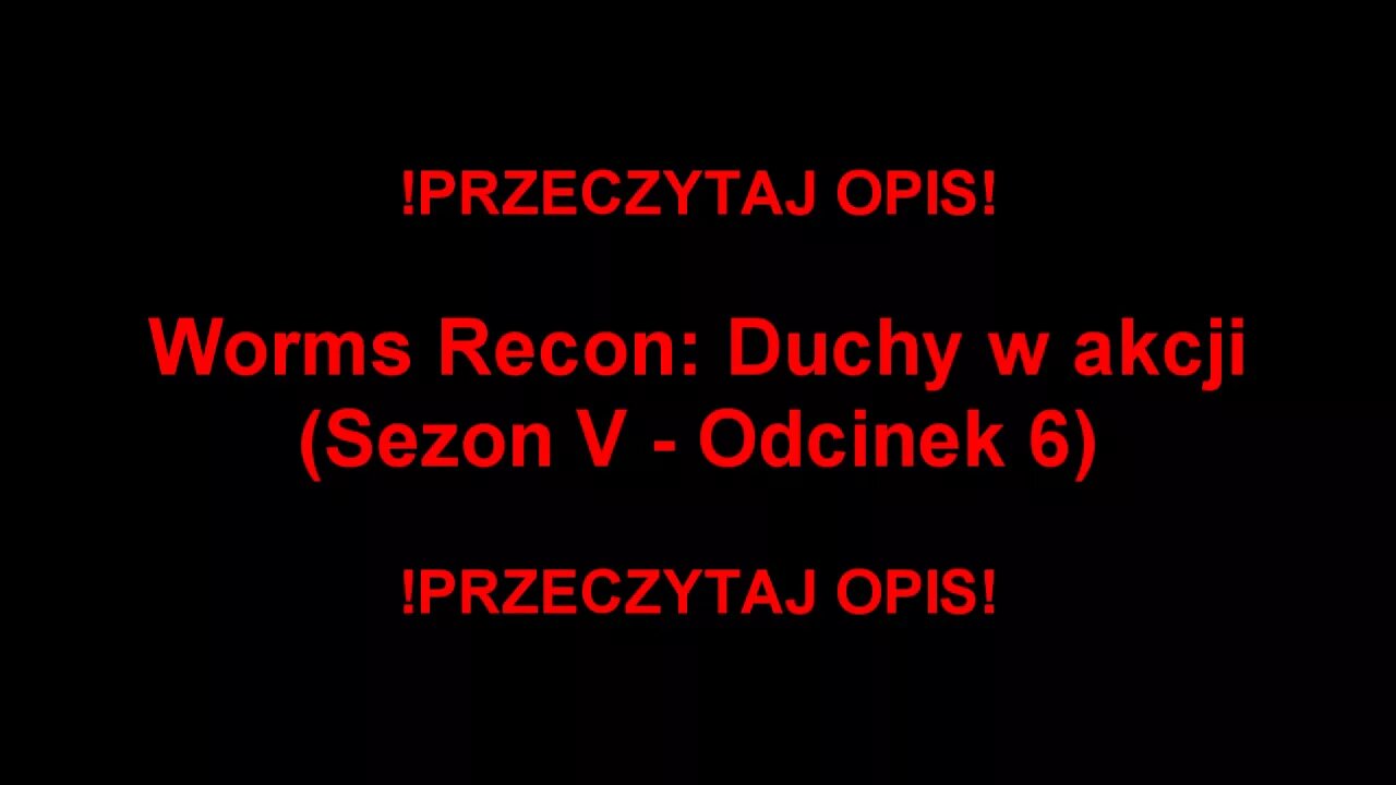 Worms Recon: Duchy w akcji (Sezon V - Odcinek 6) [Re-Armed]