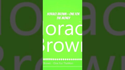 Horace Brown - One For The Money