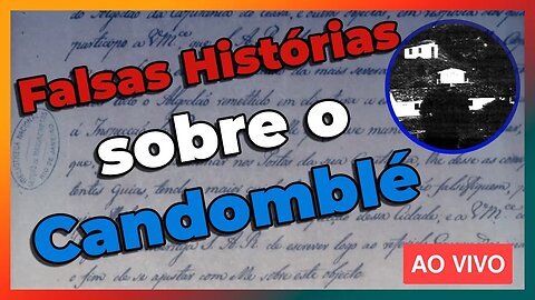 🔴 Verdades Falsas e Mitos sobre o Candomblé e sua Cultura Religiosa - Live#70