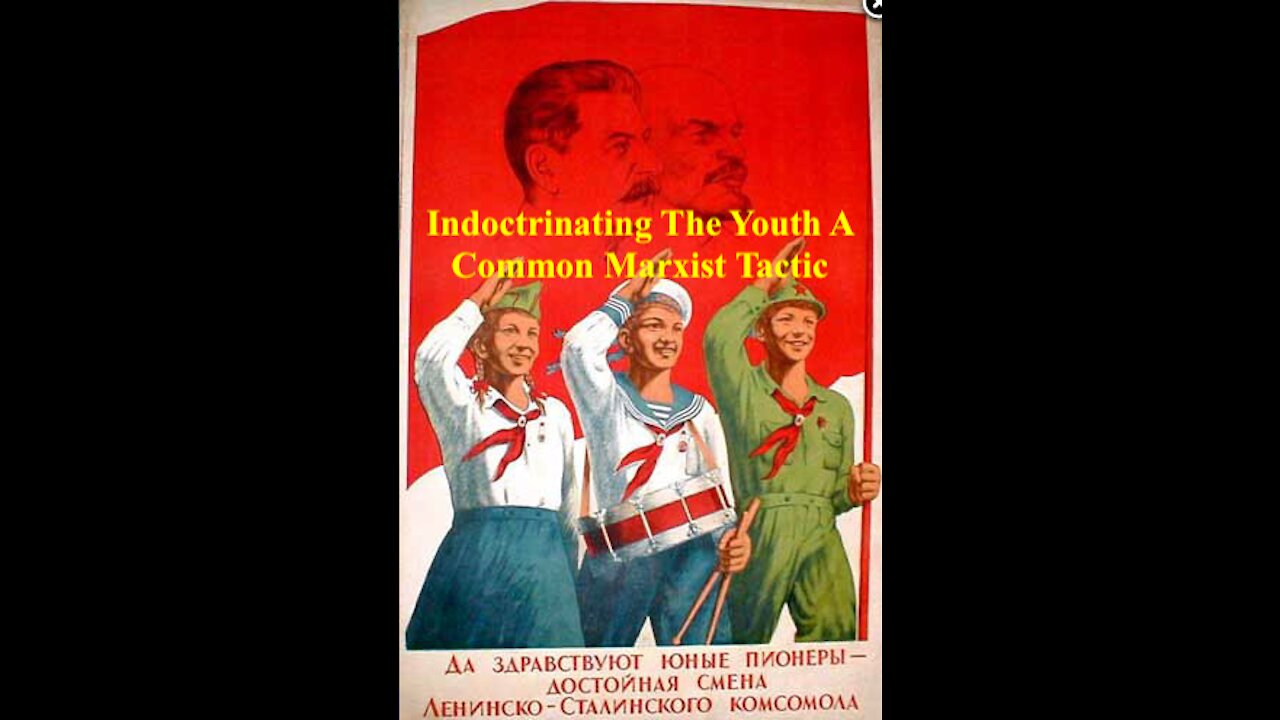 Indoctrinating The Youth A Common Marxist Tactic - 20210708