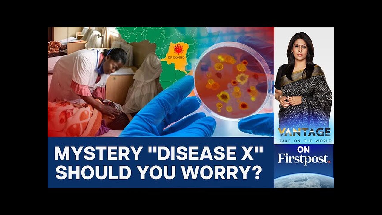 What is the Mystery “Disease X” and Why is it Killing Dozens? | Vantage with Palki Sharma