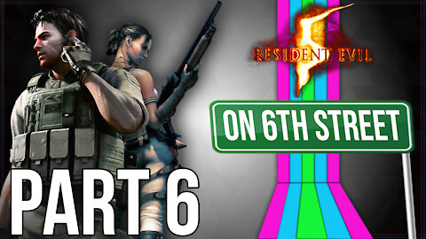 Resident Evil 5 on 6th Street Part 6