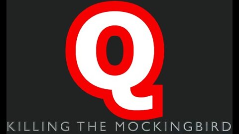 Q - KILLING THE MOCKINGBIRD