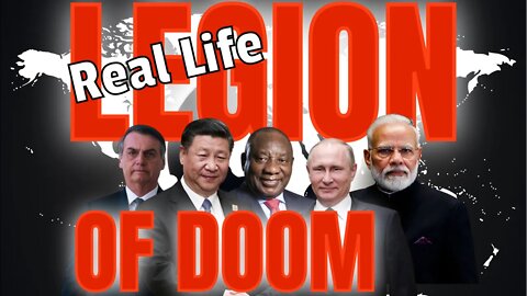 Real Life Legion of Doom | It’s Not Just BRICS !!!