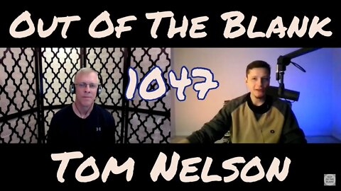 Out Of The Blank #1047 - Tom Nelson